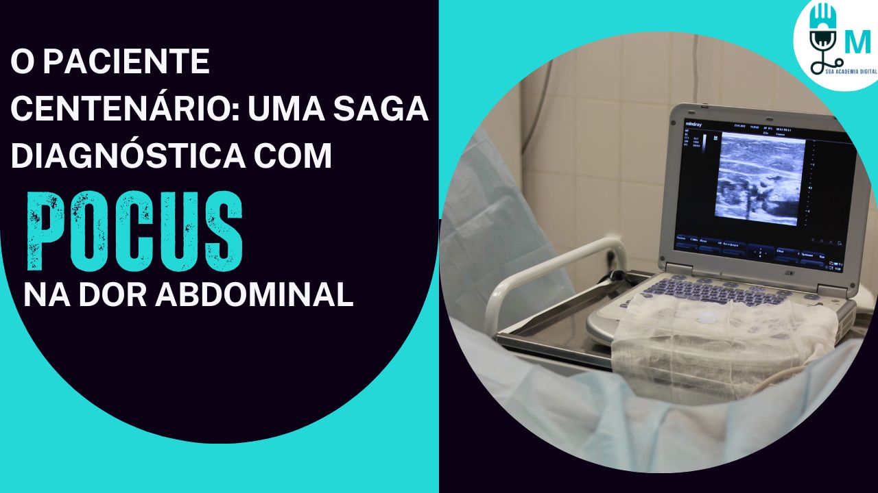 O Paciente Centenário: Uma Saga Diagnóstica com POCUS na Dor Abdominal