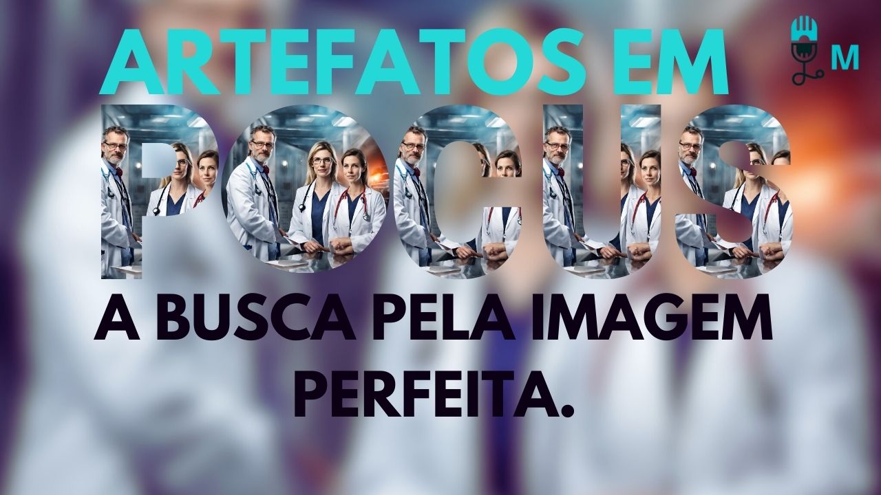 Artefatos em POCUS: A Busca pelo Código da Imagem Perfeita