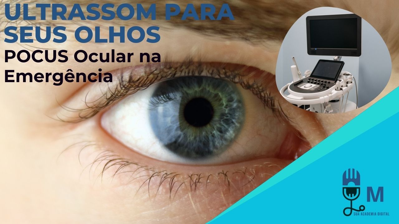 POCUS Somente para os Seus Olhos: Ultrassom Ocular na Emergência