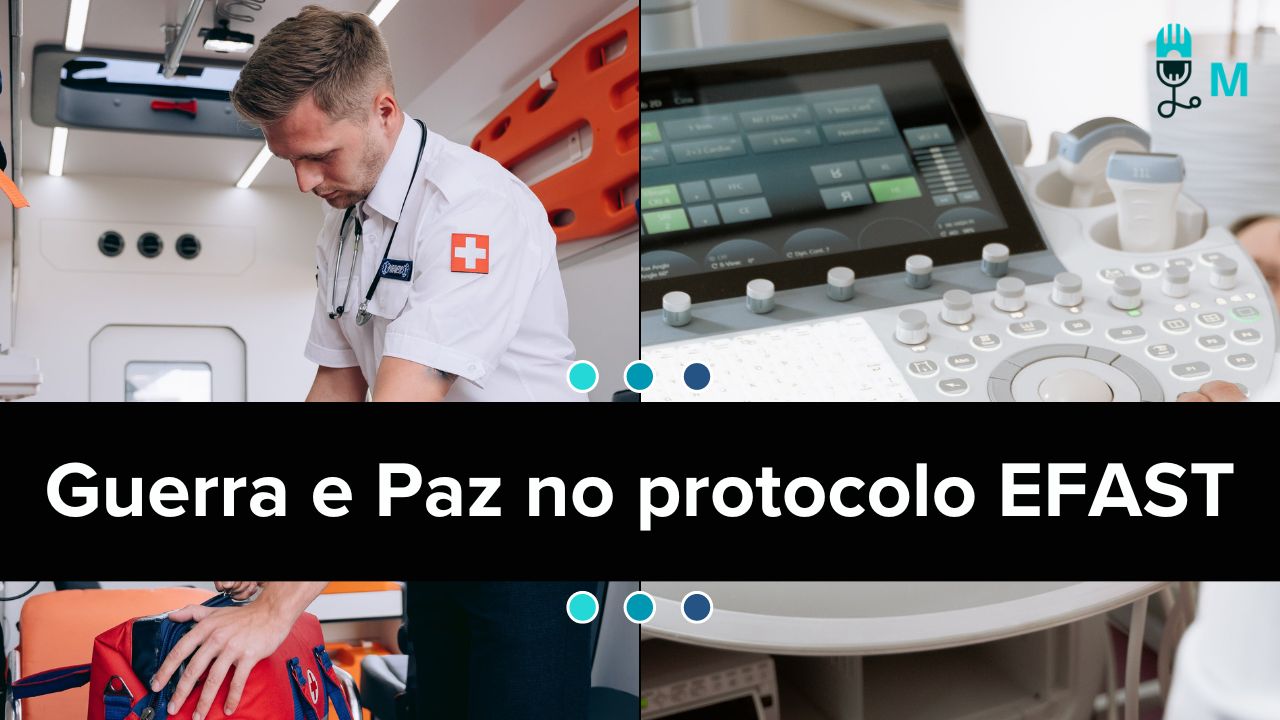 Guerra e Paz no protocolo EFAST: Ultrassom à beira leito da Emergência à Enfermaria