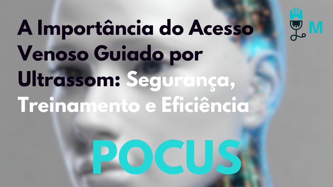 Procedimentos Guiados por Ultrassom no POCUS: Segurança e Eficiência para o Médico Clínico