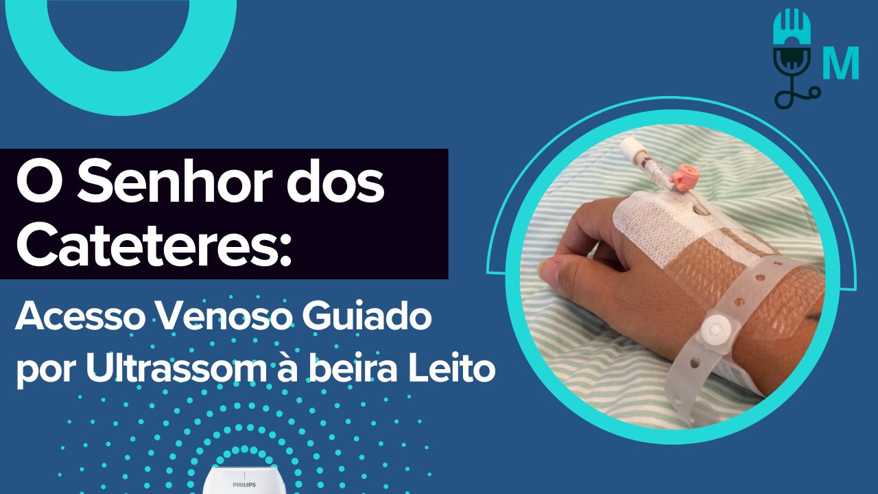 O Senhor dos Cateteres: Uma Jornada no Mundo do Acesso Venoso Guiado por Ultrassom à beira Leito
